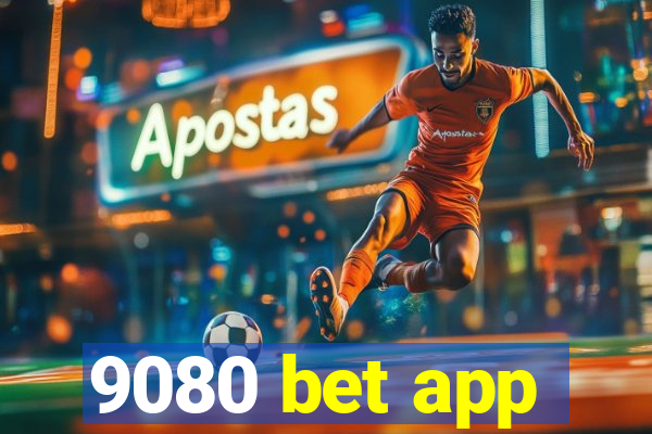 9080 bet app